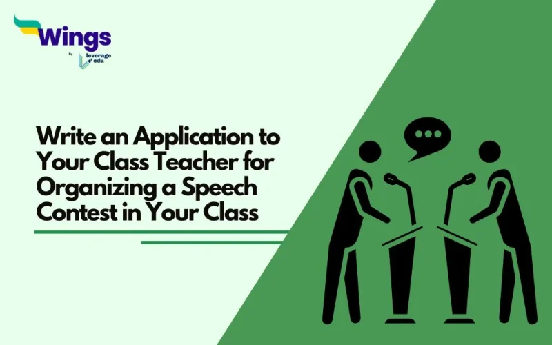 Write an Application to Your Class Teacher for Organizing a Speech Contest in Your Class
