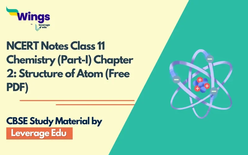 NCERT Notes Class 11 Chemistry (Part-I) Chapter 2 Structure of Atom