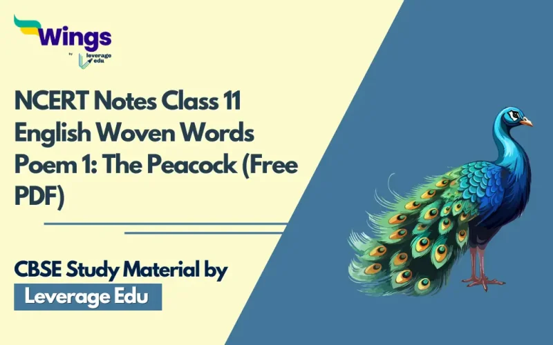 NCERT Notes Class 11 English Woven Words Poem 1 The Peacock