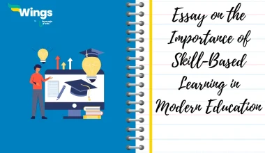 Essay on Importance of Skill-Based Learning in Modern Education in 150, 300, and 500 Words