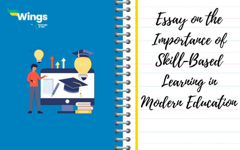 Essay on Importance of Skill-Based Learning in Modern Education in 150, 300, and 500 Words