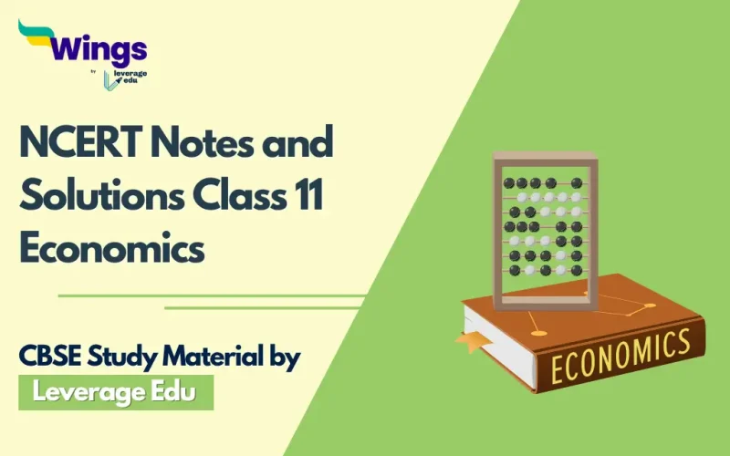 NCERT Notes and Solutions Class 11 Economics