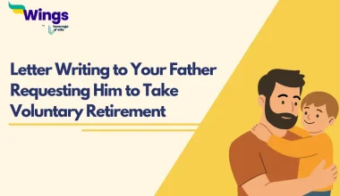 Letter Writing to Your Father Requesting Him to Take Voluntary Retirement