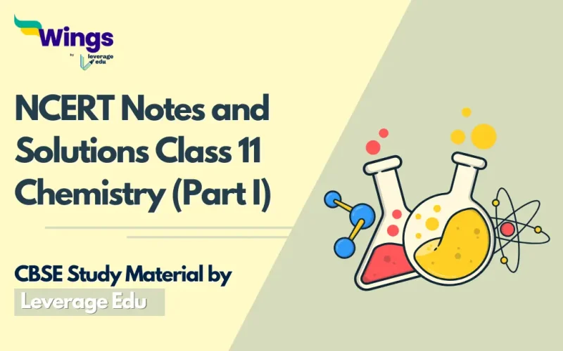 NCERT Notes and Solutions Class 11 Chemistry (Part I)