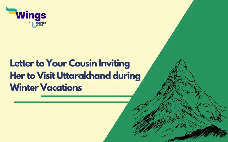 Letter to Your Cousin Inviting Her to Visit Uttarakhand during Winter Vacations