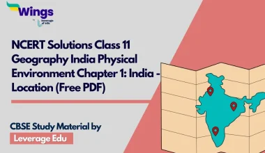 NCERT Solutions Class 11 Geography India Physical Environment Chapter 1 India - Location (Free PDF)